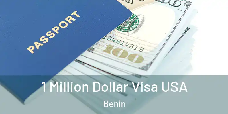 1 Million Dollar Visa USA Benin
