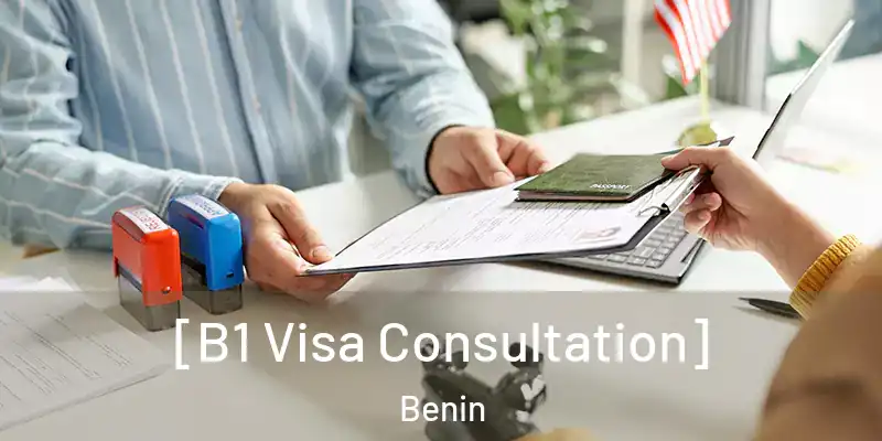  [B1 Visa Consultation] Benin