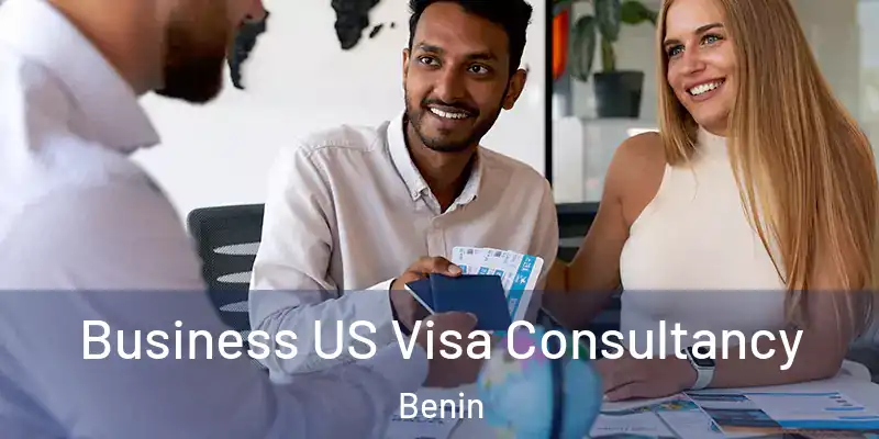 Business US Visa Consultancy Benin