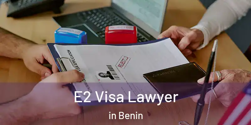 E2 Visa Lawyer in Benin