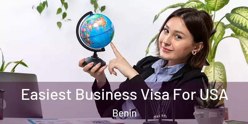 Easiest Business Visa For USA Benin