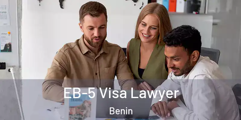 EB-5 Visa Lawyer Benin