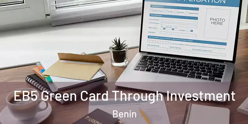EB5 Green Card Through Investment Benin