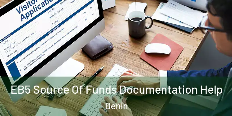 EB5 Source Of Funds Documentation Help Benin