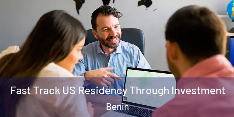 Fast Track US Residency Through Investment Benin