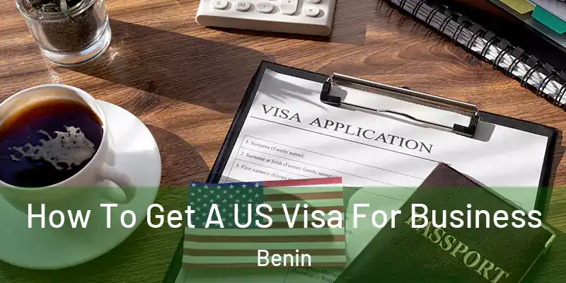 How To Get A US Visa For Business Benin