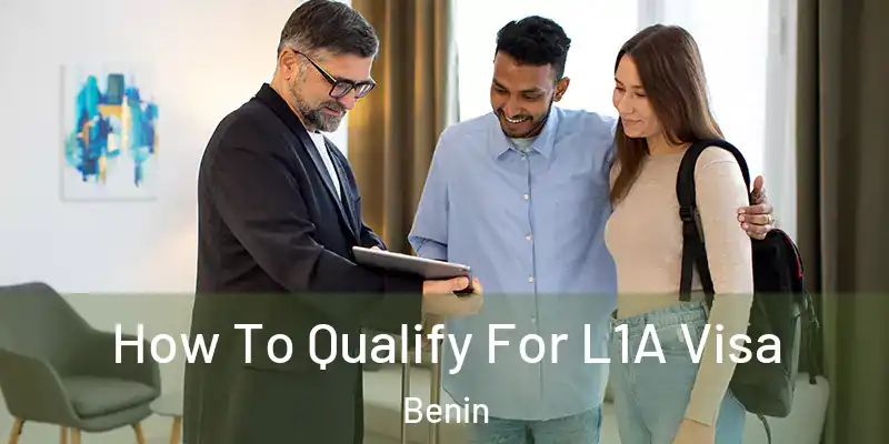 How To Qualify For L1A Visa Benin