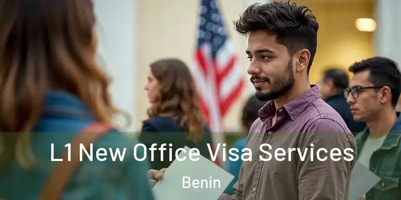 L1 New Office Visa Services Benin