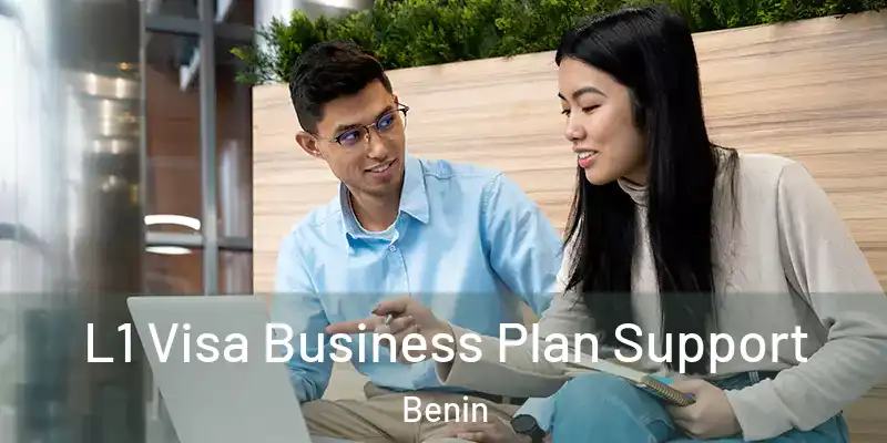 L1 Visa Business Plan Support Benin