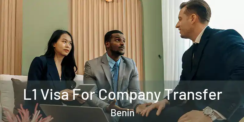 L1 Visa For Company Transfer Benin