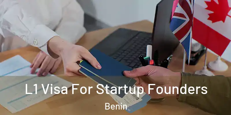 L1 Visa For Startup Founders Benin