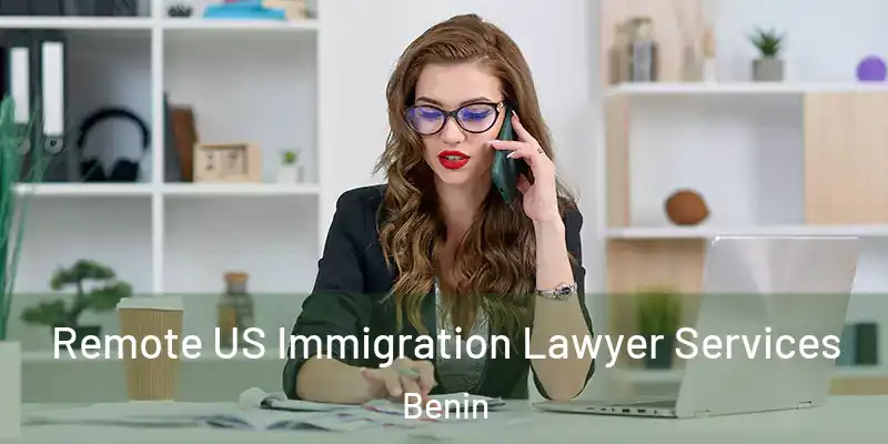 Remote US Immigration Lawyer Services Benin