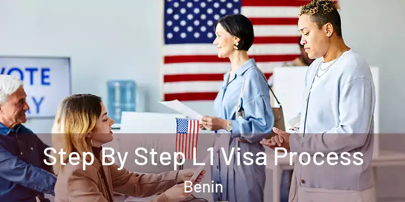 Step By Step L1 Visa Process Benin