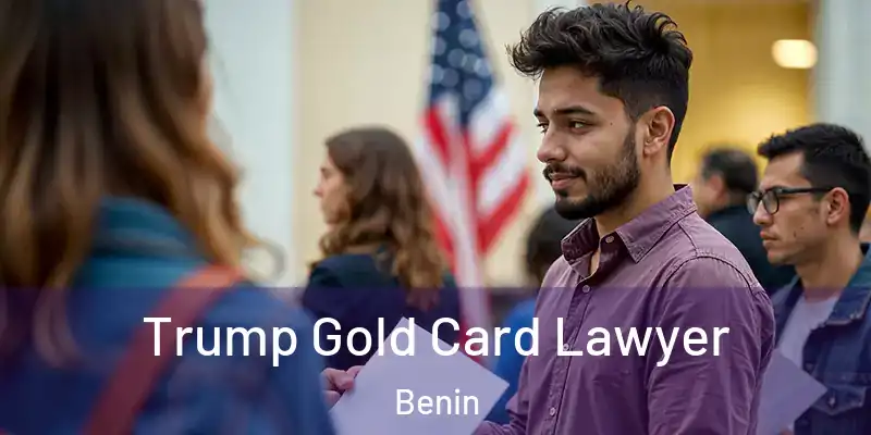 Trump Gold Card Lawyer Benin