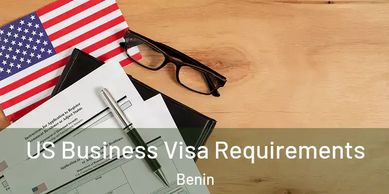 US Business Visa Requirements Benin