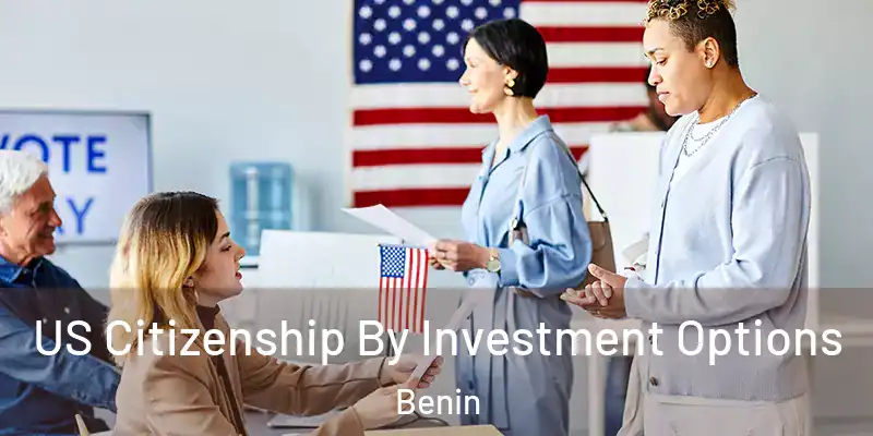 US Citizenship By Investment Options Benin