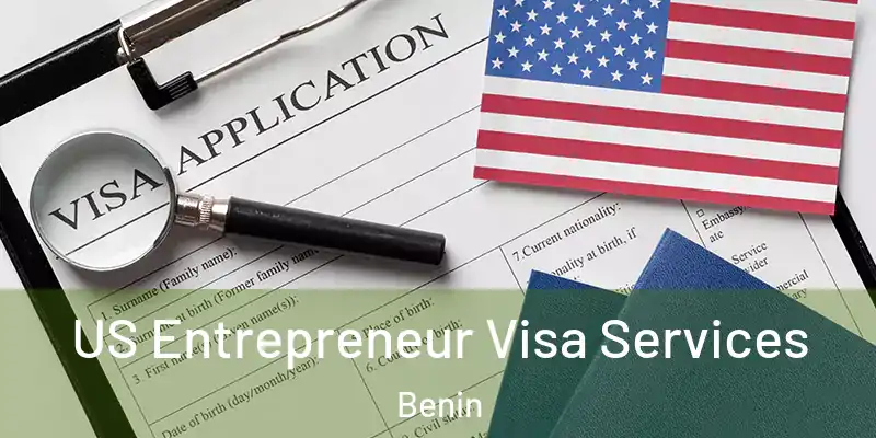 US Entrepreneur Visa Services Benin
