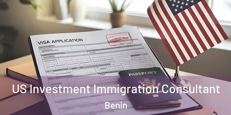 US Investment Immigration Consultant Benin