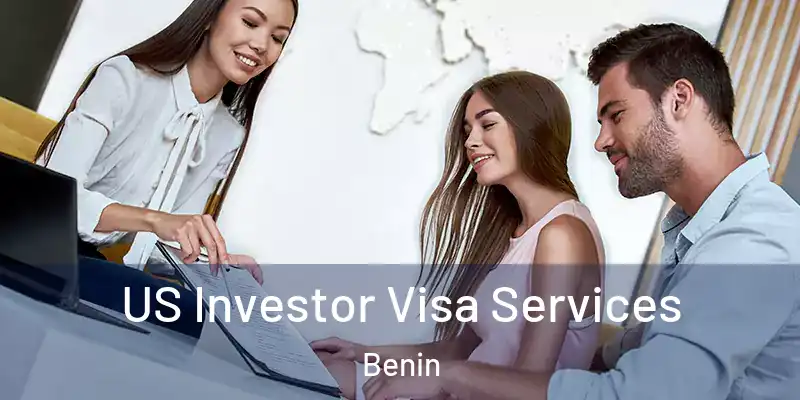 US Investor Visa Services Benin