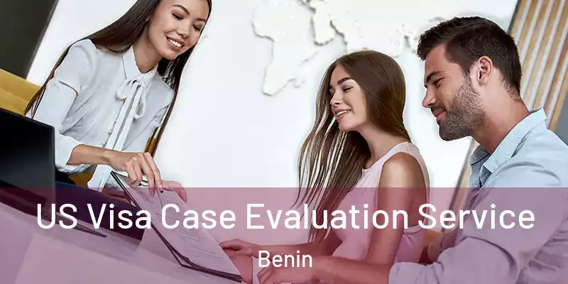 US Visa Case Evaluation Service Benin