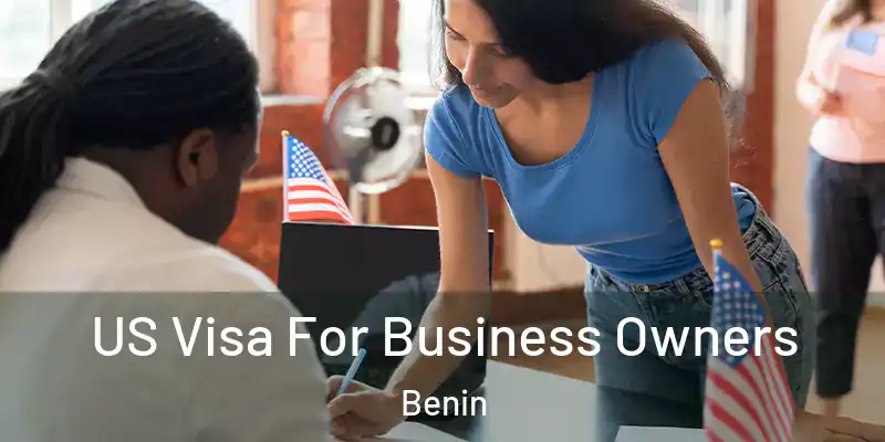 US Visa For Business Owners Benin