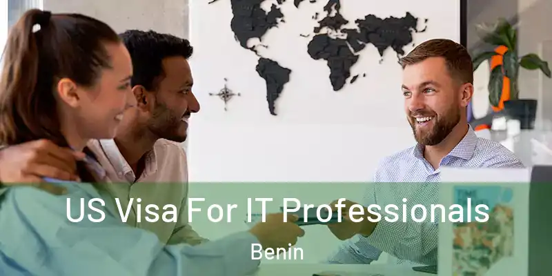 US Visa For IT Professionals Benin