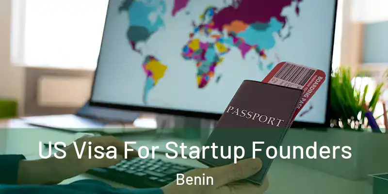 US Visa For Startup Founders Benin