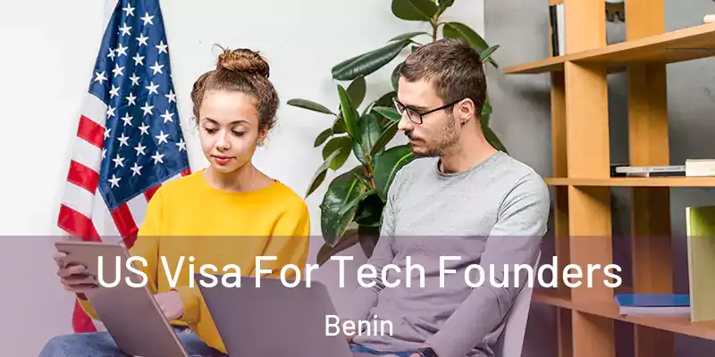 US Visa For Tech Founders Benin