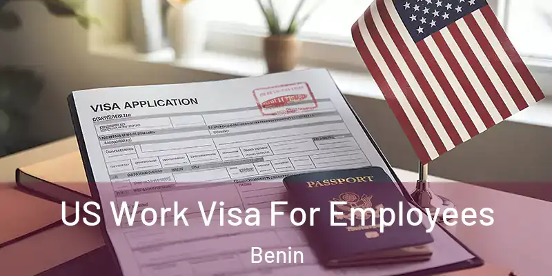 US Work Visa For Employees Benin