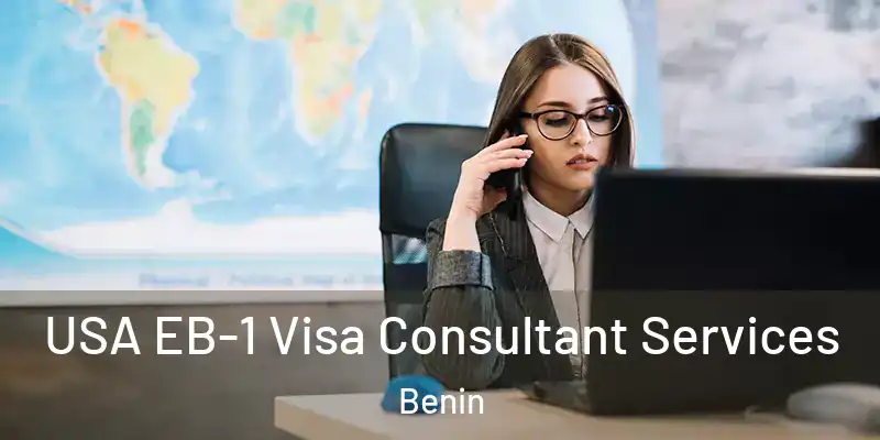 USA EB-1 Visa Consultant Services Benin
