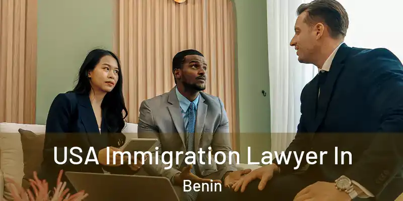 USA Immigration Lawyer In Benin